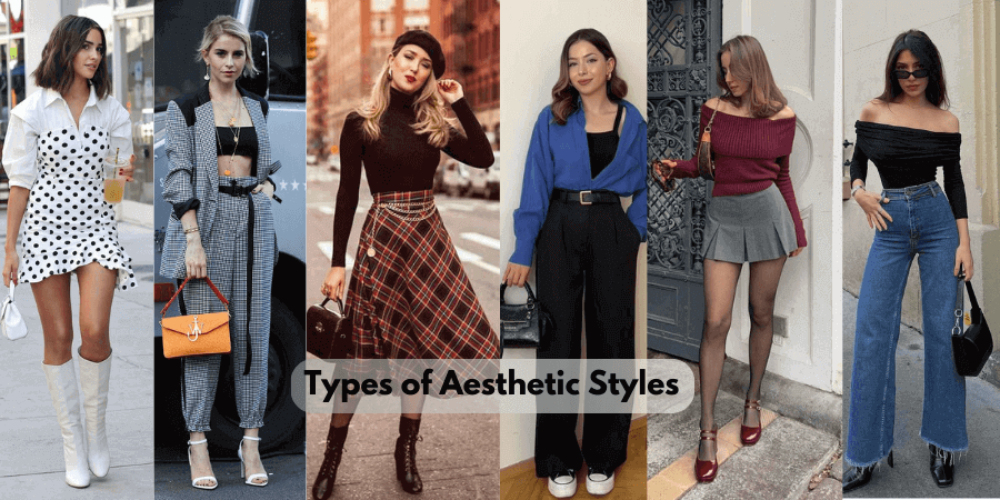 Types of Aesthetic Styles: From Vintage to Modern Chic