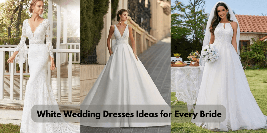 20 Beautiful White Wedding Dresses Ideas for Every Bride