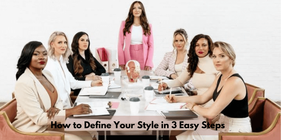 How to Define Your Style in 3 Easy Steps